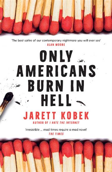 Knjiga Only Americans Burn in Hell autora Jarett Kobek izdana 2020 kao meki uvez dostupna u Knjižari Znanje.