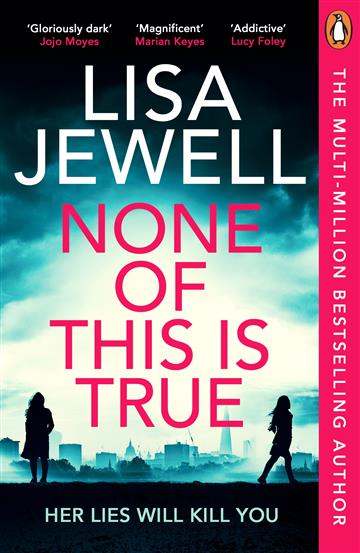 Knjiga None of This is True autora Lisa Jewell izdana 2024 kao meki uvez dostupna u Knjižari Znanje.