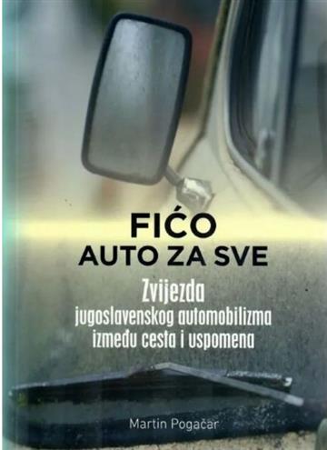 Knjiga Fićo, auto za sve autora 	
Martin Pogačar izdana 2022 kao meki uvez dostupna u Knjižari Znanje.