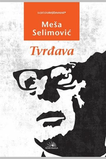 Knjiga Tvrđava autora Meša Selimović izdana 2013 kao tvrdi uvez dostupna u Knjižari Znanje.