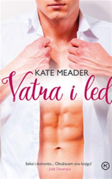 Knjiga Vatra i led autora Kate Meader izdana 2017 kao meki uvez dostupna u Knjižari Znanje.
