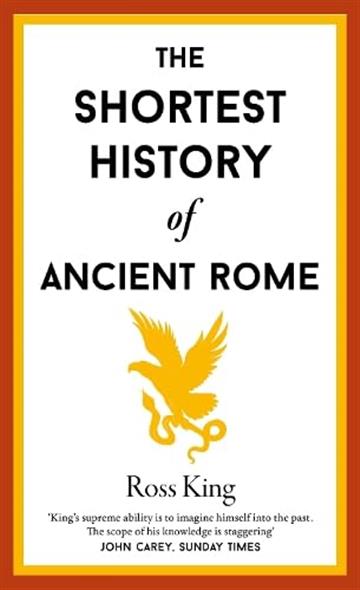 Knjiga Shortest History of Ancient Rome autora Ross King izdana 2025 kao tvrdi uvez dostupna u Knjižari Znanje.
