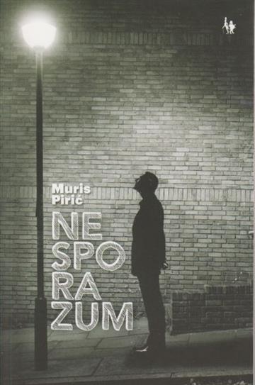 Knjiga Nesporazum autora Muris Pirić izdana 2017 kao meki uvez dostupna u Knjižari Znanje.