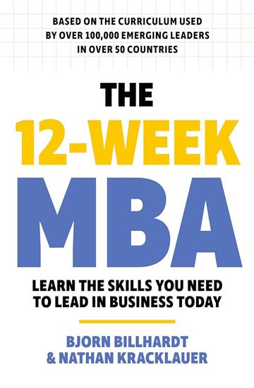 Knjiga 12 Week MBA autora Bjorn Billhardt izdana 2024 kao meki uvez dostupna u Knjižari Znanje.
