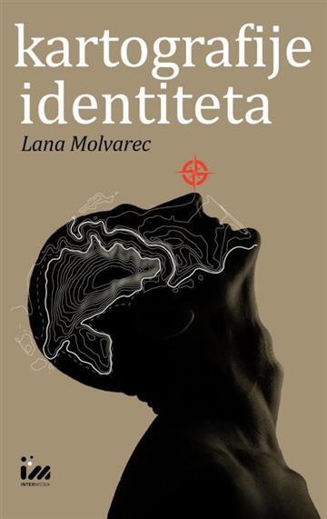 Knjiga Kartografije identiteta autora Lana Molvarec izdana 2017 kao meki uvez dostupna u Knjižari Znanje.