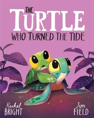 Knjiga Turtle Who Turned the Tide autora Rachel Bright izdana 2026 kao meki uvez dostupna u Knjižari Znanje.