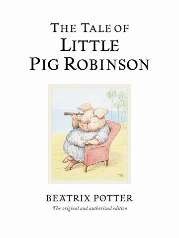 Knjiga Tale Of Little Pig Robinson autora Beatrix Potter izdana 2002 kao tvrdi uvez dostupna u Knjižari Znanje.