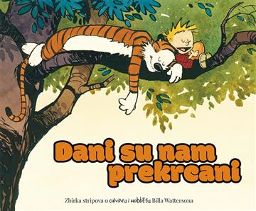Knjiga Calvin & Hobbes 08: Dani su nam prekrcani autora Bill Watterson izdana 2021 kao tvrdi uvez dostupna u Knjižari Znanje.