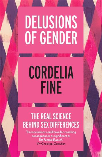 Knjiga Delusions Of Gender autora Cordelia Fine izdana 2011 kao meki uvez dostupna u Knjižari Znanje.