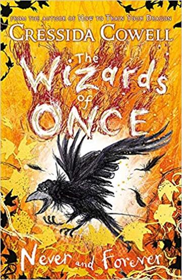 Knjiga Wizards of Once 4: Never and Forever TPB autora Cressida Cowell izdana 2020 kao meki uvez dostupna u Knjižari Znanje.