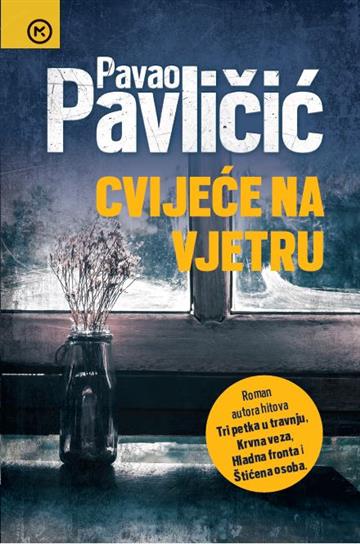 Knjiga Cvijeće na vjetru autora Pavao Pavličić izdana 2020 kao meki uvez dostupna u Knjižari Znanje.