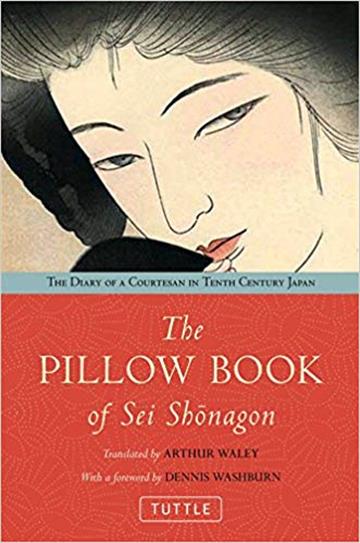 Knjiga Pillow Book of Sei Shonagon autora Arthur Waley izdana 2011 kao tvrdi uvez dostupna u Knjižari Znanje.