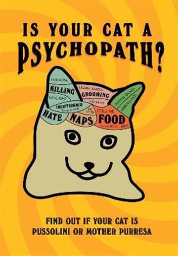 Knjiga Is Your Cat A Psychopath? autora Stephen Wildish izdana 2022 kao tvrdi uvez dostupna u Knjižari Znanje.