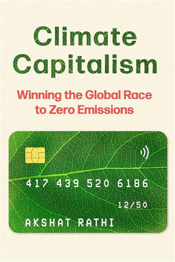 Knjiga Climate Capitalism autora Akshat Rathi izdana 2023 kao meki uvez dostupna u Knjižari Znanje.