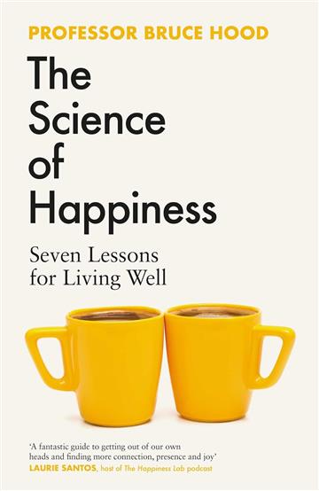 Knjiga Science of Happiness autora Bruce Hood izdana 2024 kao meki uvez dostupna u Knjižari Znanje.