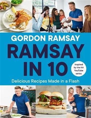 Knjiga Ramsay in 10: Delicious Recipes Made in a Flash autora Gordon Ramsay  izdana 2021 kao tvrdi uvez dostupna u Knjižari Znanje.