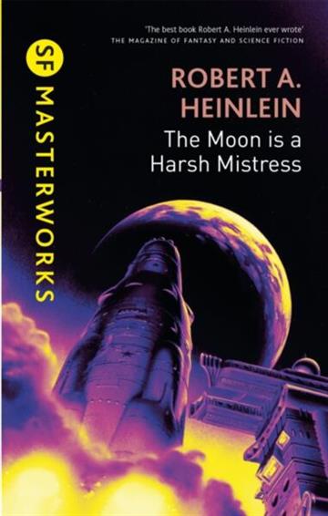 Knjiga Moon is a Harsh Mistress autora Robert A. Heinlein izdana 2008 kao tvrdi uvez dostupna u Knjižari Znanje.