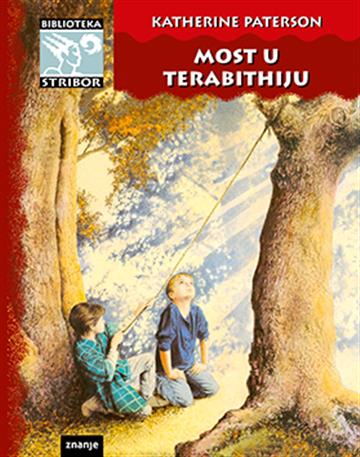 Knjiga Most u Terabithiju autora Katherine Paterson izdana  kao tvrdi uvez dostupna u Knjižari Znanje.