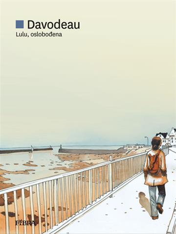 Knjiga Lulu, oslobođena autora Etienne Davodeau izdana 2012 kao tvrdi uvez dostupna u Knjižari Znanje.
