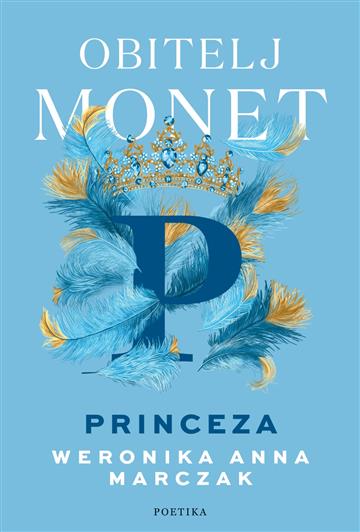 Knjiga Obitelj Monet 2: Princeza autora Weronika Anna Marczak izdana 2025 kao meki uvez dostupna u Knjižari Znanje.