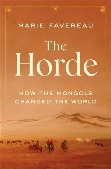 Knjiga Horde: How the Mongols Changed the World autora Marie Favereau izdana 2022 kao meki uvez dostupna u Knjižari Znanje.