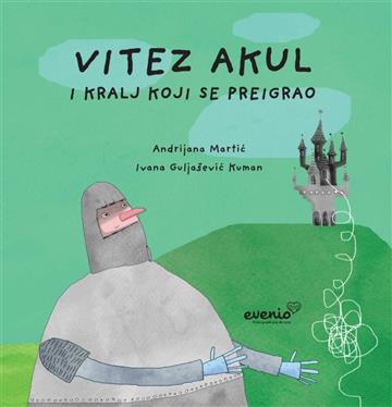 Knjiga Vitez Akul i kralj koji se preigrao autora Andrijana Martić izdana 2020 kao tvrdi uvez dostupna u Knjižari Znanje.