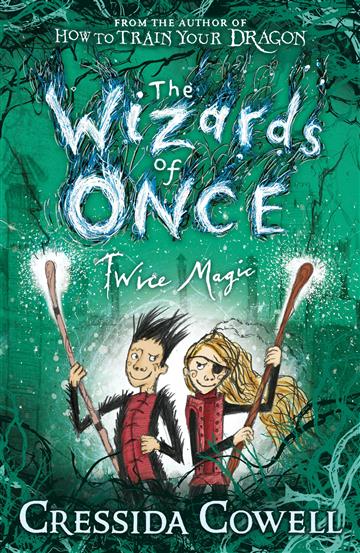 Knjiga Wizards of Once 2: Twice Magic autora Cressida Cowell izdana 2019 kao meki uvez dostupna u Knjižari Znanje.