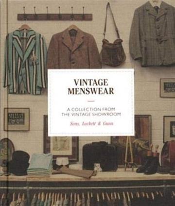 Knjiga Vintage Menswear: A Collection from Vintage Showroom autora Douglas Gunn izdana 2017 kao tvrdi uvez dostupna u Knjižari Znanje.