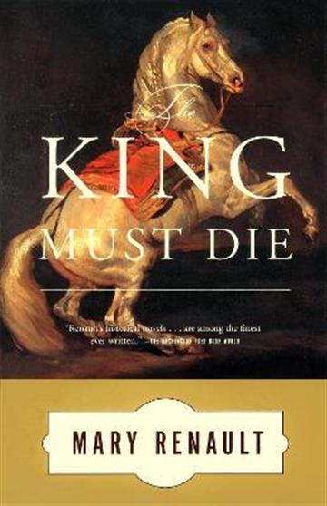 Knjiga King Must Die autora Mary Renault izdana 1988 kao meki uvez dostupna u Knjižari Znanje.
