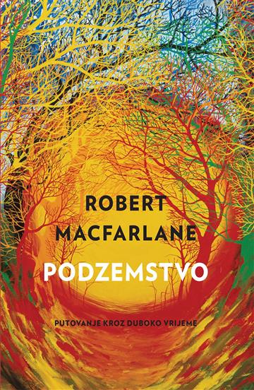 Knjiga Podzemstvo autora Robert Macfarlane izdana 2024 kao meki uvez dostupna u Knjižari Znanje.