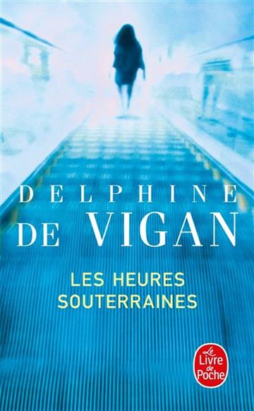 Knjiga Les Heures souterraines autora Delphine de Vigan izdana 2011 kao meki uvez dostupna u Knjižari Znanje.