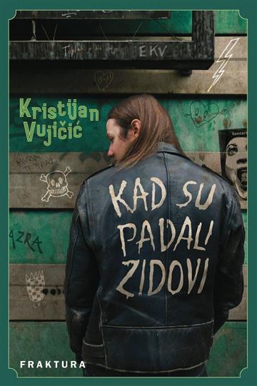 Knjiga Kad su padali zidovi autora Kristijan Vujičić izdana 2019 kao tvrdi uvez dostupna u Knjižari Znanje.