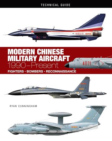 Knjiga Modern Chinese Military Aircraft (Technical Guides): 1990-Present autora Ryan Cunningham izdana 2024 kao tvrdi uvez dostupna u Knjižari Znanje.