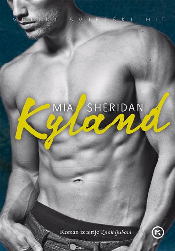 Knjiga Kyland autora Mia Sheridan izdana  kao meki uvez dostupna u Knjižari Znanje.