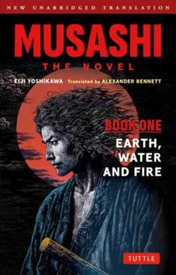 Knjiga Musashi: Book 1: Earth, Water & Fire autora Eiji Yoshikawa izdana 2026 kao meki uvez dostupna u Knjižari Znanje.