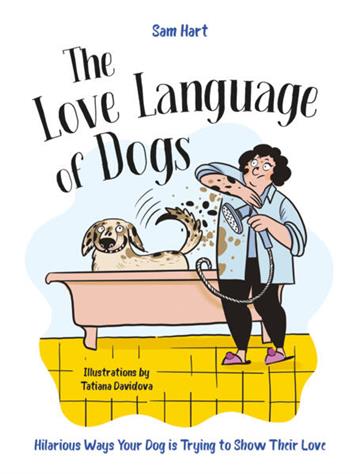 Knjiga Love Language of Dogs autora Sam Hart izdana 2025 kao tvrdi uvez dostupna u Knjižari Znanje.