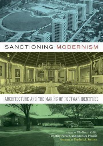 Knjiga Sanctioning Modernism: Architecture and the Making of Postwar Identities autora Vladimir Kulić izdana 2014 kao tvrdi uvez dostupna u Knjižari Znanje.