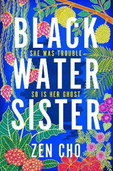 Knjiga Black Water Sister autora Zen Cho izdana 2022 kao meki uvez dostupna u Knjižari Znanje.