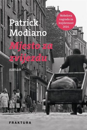 Knjiga Mjesto za zvijezdu autora Patrick Modiano izdana 2016 kao tvrdi uvez dostupna u Knjižari Znanje.