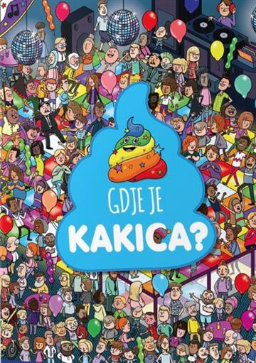 Knjiga Gdje je kakica? autora Grupa autora izdana 2026 kao tvrdi uvez dostupna u Knjižari Znanje.