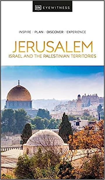 Knjiga Travel Guide Jerusalem, Israel And Palestinian Territories autora DK Eyewitness izdana 2022 kao meki uvez dostupna u Knjižari Znanje.