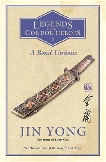 Knjiga Bond Undone autora Jin Yong izdana 2019 kao meki uvez dostupna u Knjižari Znanje.