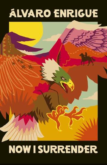 Knjiga Now I Surrender autora Alvaro Enrigue izdana 2026 kao tvrdi uvez dostupna u Knjižari Znanje.