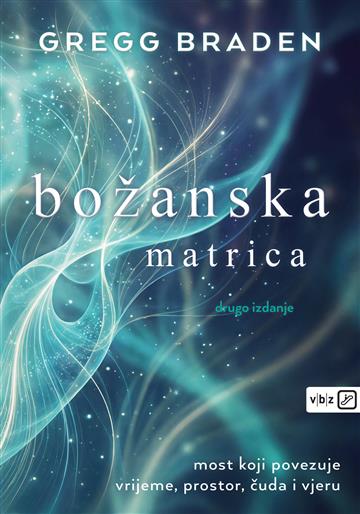 Knjiga Božanska matrica autora Gregg Braden izdana 2026 kao meki uvez dostupna u Knjižari Znanje.