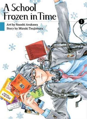 Knjiga A School Frozen in Time, vol. 01 autora Mizuki Tsujimura, Na izdana 2021 kao meki uvez dostupna u Knjižari Znanje.