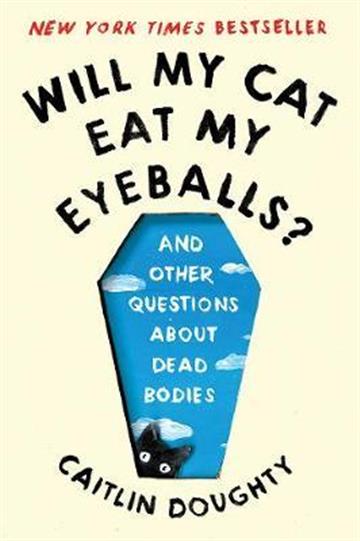 Knjiga Will My Cat Eat My Eyeballs? autora Caitlin Doughty izdana 2020 kao meki uvez dostupna u Knjižari Znanje.