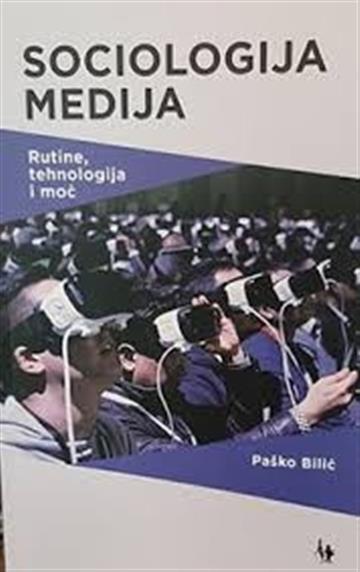Knjiga Sociologija medija autora Paško Bilić izdana 2020 kao meki uvez dostupna u Knjižari Znanje.