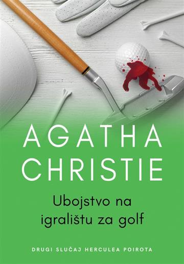 Knjiga Ubojstvo na igralištu za golf autora A. Christie izdana 2023 kao meki uvez dostupna u Knjižari Znanje.