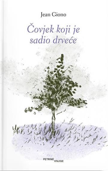 Knjiga Čovjek koji je sadio drveće autora Jean Ginio izdana 2022 kao meki uvez dostupna u Knjižari Znanje.
