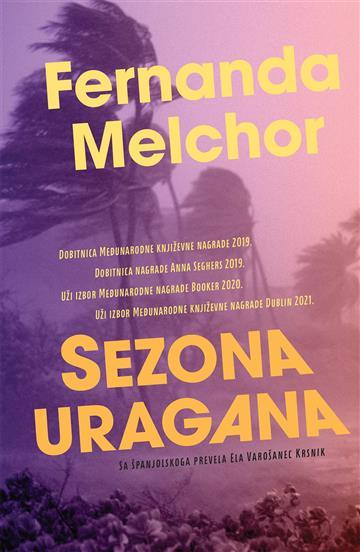 Knjiga Sezona uragana autora Fernanda Melchor izdana 2023 kao meki uvez dostupna u Knjižari Znanje.